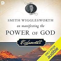 Algopix Similar Product 15 - Smith Wigglesworth on Manifesting the