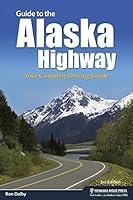 Algopix Similar Product 10 - Guide to the Alaska Highway Your