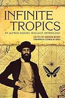 Algopix Similar Product 11 - Infinite Tropics An Alfred Russel