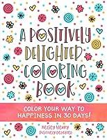 Algopix Similar Product 16 - A Positively Delighted Coloring Book
