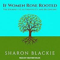 Algopix Similar Product 12 - If Women Rose Rooted The Journey to