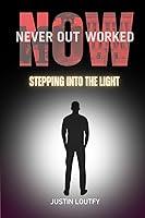 Algopix Similar Product 15 - Never Outworked: Stepping into the Light