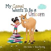 Algopix Similar Product 14 - My Camel Wants To Be a Unicorn a