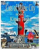 Algopix Similar Product 7 - Cats of Magic City: Book 1. Kitten Tosha