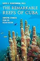 Algopix Similar Product 2 - The Remarkable Reefs Of Cuba Hopeful